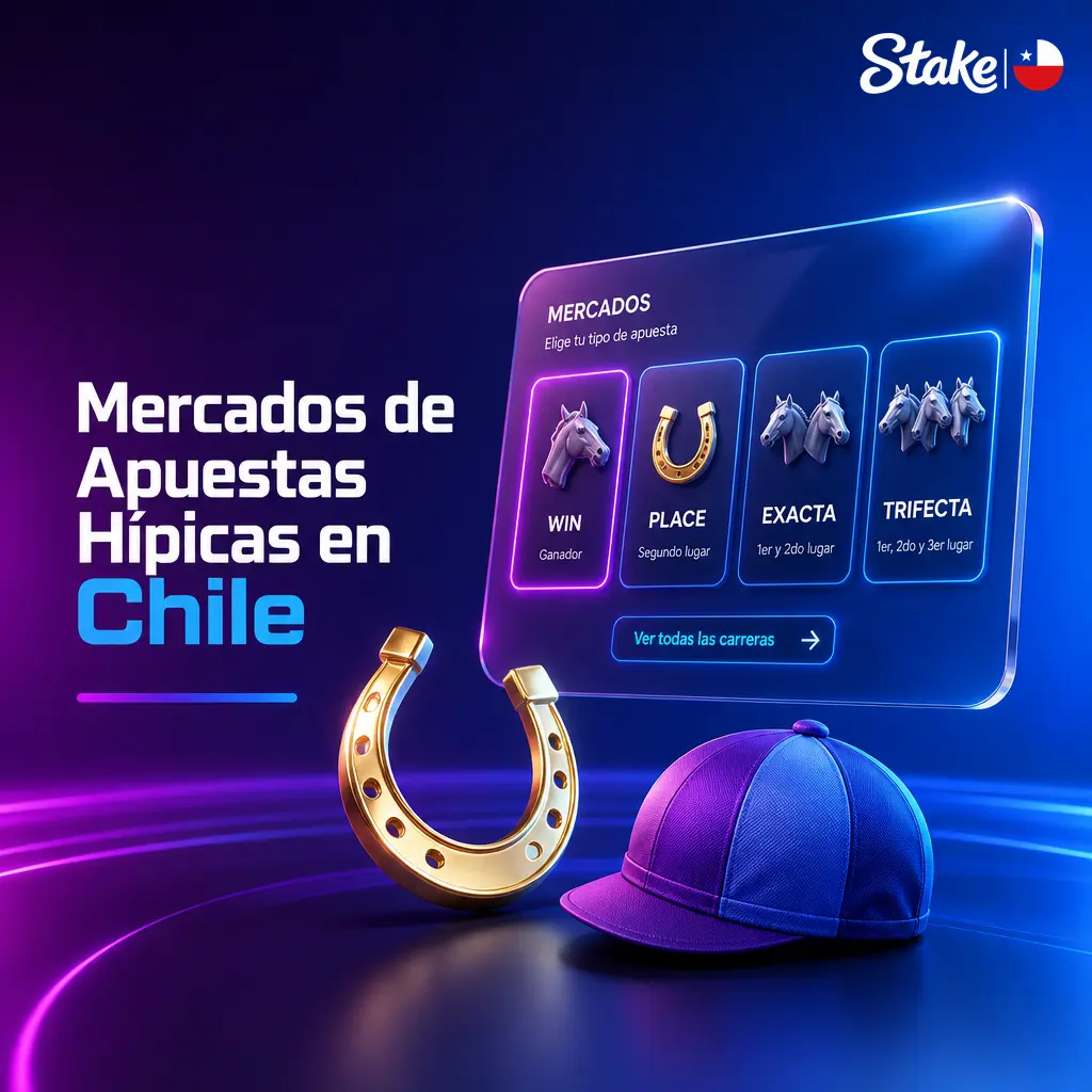 Mercados de apuestas hípicas en Chile: Ganador, Colocado, Show, Exacta, Trifecta y Each-Way disponibles en Stake.